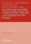 Beruflichkeit zwischen institutionellem Wandel und biographischem Projekt cover