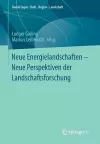 Neue Energielandschaften –  Neue Perspektiven der Landschaftsforschung cover