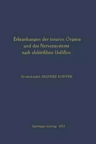 Erkrankungen Der Inneren Organe Und Des Nervensystems Nach Elektrischen Unfällen cover