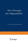 Die Chirurgie Des Sägeunfalles cover