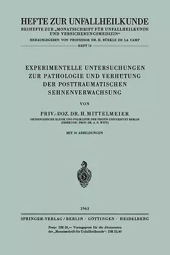 Experimentelle Untersuchungen Zur Pathologie Und Verhütung Der Posttraumatischen Sehnenverwachsung cover