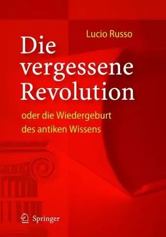Die vergessene Revolution oder die Wiedergeburt des antiken Wissens cover