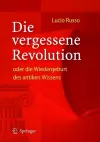 Die vergessene Revolution oder die Wiedergeburt des antiken Wissens cover