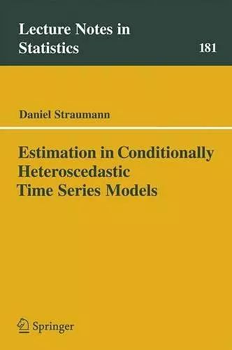 Estimation in Conditionally Heteroscedastic Time Series Models cover