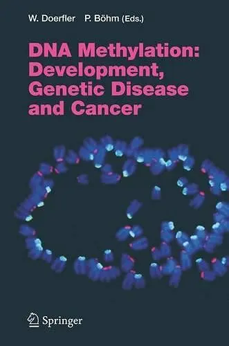 DNA Methylation: Development, Genetic Disease and Cancer cover