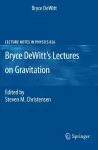 Bryce DeWitt's Lectures on Gravitation cover
