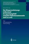 Der Körperverletzungstatbestand Im Spannungsfeld Zwischen Patientenautonomie Und Lex Artis cover