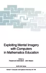Exploiting Mental Imagery with Computers in Mathematics Education cover