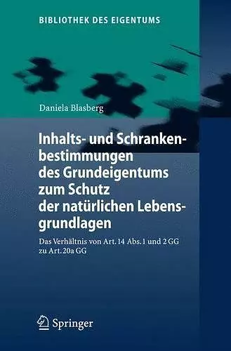 Inhalts- und Schrankenbestimmungen des Grundeigentums zum Schutz der natürlichen Lebensgrundlagen cover