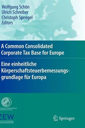 A Common Consolidated Corporate Tax Base for Europe – Eine einheitliche Körperschaftsteuerbemessungsgrundlage für Europa cover