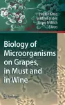 Biology of Microorganisms on Grapes, in Must and in Wine cover