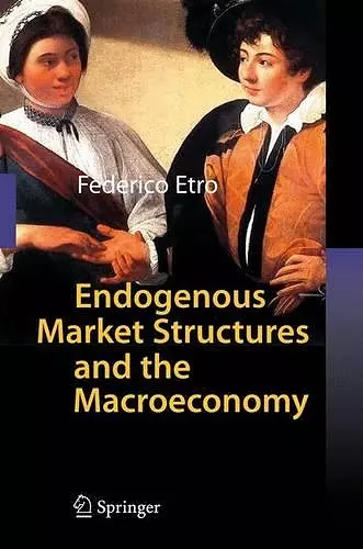 Endogenous Market Structures and the Macroeconomy cover