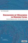 Discourses of Weakness in Modern China cover