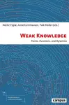 Weak Knowledge – Forms, Functions, and Dynamics cover