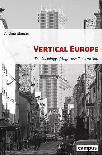 Vertical Europe – The Sociology of High–Rise Construction cover