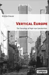 Vertical Europe – The Sociology of High–Rise Construction cover
