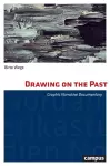 Drawing on the Past – Graphic Narrative Documentary cover