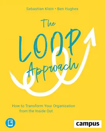 The Loop Approach – How to Transform Your Organization from the Inside Out cover