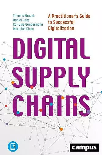 Digital Supply Chains – A Practitioner′s Guide to Successful Digitalization cover