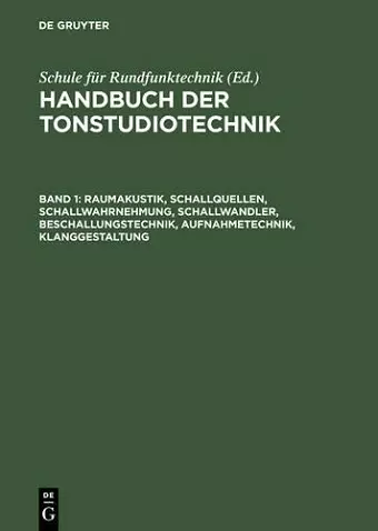 Raumakustik, Schallquellen, Schallwahrnehmung, Schallwandler, Beschallungstechnik, Aufnahmetechnik, Klanggestaltung cover