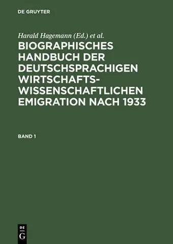 Biographisches Handbuch Der Deutschsprachigen Wirtschaftswissenschaftlichen Emigration Nach 1933 cover