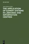 The Application of Expert Systems in Libraries and Information Centres cover