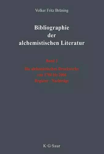 Die alchemistischen Druckwerke von 1784 bis 2004. Register. Nachträge cover