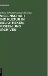 Wissenschaft Und Kultur in Bibliotheken, Museen Und Archiven cover