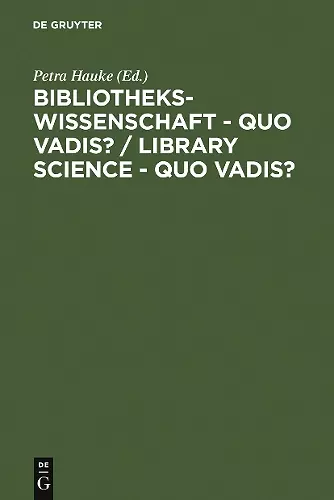 Bibliothekswissenschaft - quo vadis? / Library Science - quo vadis ? cover