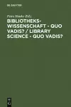 Bibliothekswissenschaft - quo vadis? / Library Science - quo vadis ? cover