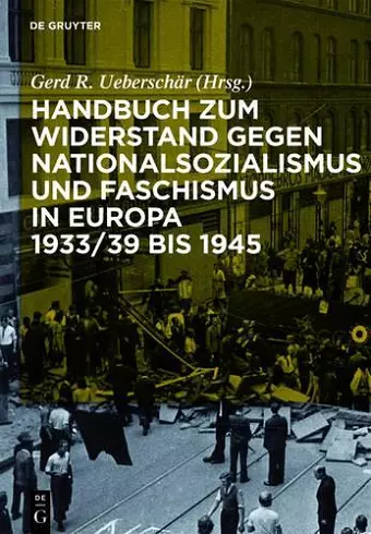 Handbuch zum Widerstand gegen Nationalsozialismus und Faschismus in Europa 1933/39 bis 1945 cover