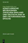 Künstlerische Beziehungen zwischen England und Deutschland in der viktorianischen Epoche / Art in Britain and Germany in the Age of Queen Victoria and Prince Albert cover