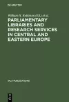 Parliamentary Libraries and Research Services in Central and Eastern Europe cover