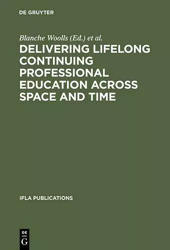 Delivering Lifelong Continuing Professional Education Across Space and Time cover