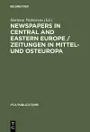 Newspapers in Central and Eastern Europe / Zeitungen in Mittel- und Osteuropa cover