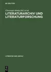 Literaturarchiv und Literaturforschung cover