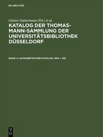 Katalog der Thomas-Mann-Sammlung der Universitätsbibliothek Düsseldorf, Band 2, Alphabetischer Katalog. Era - Kei cover