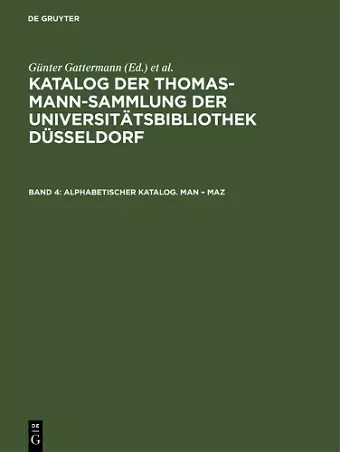 Katalog der Thomas-Mann-Sammlung der Universitätsbibliothek Düsseldorf, Band 4, Alphabetischer Katalog. Man - Maz cover