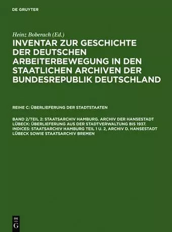 Staatsarchiv Hamburg. Archiv Der Hansestadt Lübeck: Überlieferung Aus Der Staatsverwaltung Bis 1937. Indices: Staatsarchiv Hamburg Teil 1 U. 2, Archiv D. Hansestadt Lübeck Sowie Staatsarchiv Bremen cover