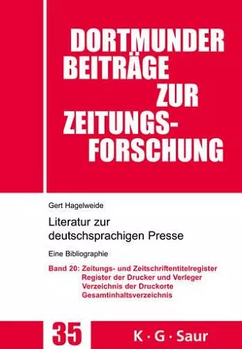 Zeitungs- Und Zeitschriftentitel- Register; Register Der Drucke Und Verleger; Verzeichnis Der Druck-, Verlags- Und Vertriebsorte; Gesamtverzeichnis cover