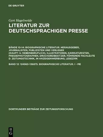 Literatur zur deutschsprachigen Presse, Band 12, 124563-136875. Biographische Literatur. I - Me cover