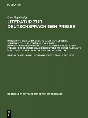 Literatur zur deutschsprachigen Presse, Band 14, 149883-160745. Biographische Literatur. Sco - Zw cover