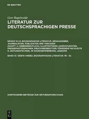 Literatur zur deutschsprachigen Presse, Band 13, 136876-149882. Biographische Literatur. Mi - Sc cover