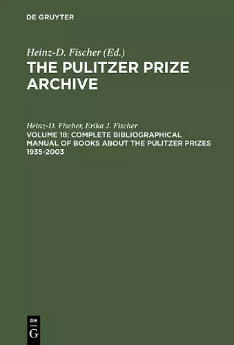 Complete Bibliographical Manual of Books about the Pulitzer Prizes 1935–2003 cover