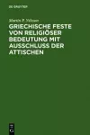 Griechische Feste Von Religiöser Bedeutung Mit Ausschluss Der Attischen cover