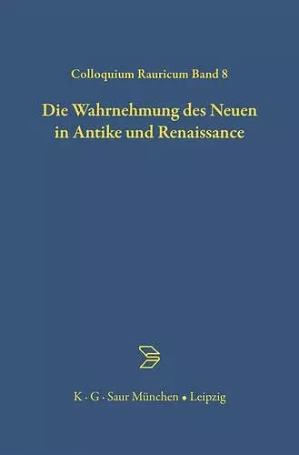 Die Wahrnehmung des Neuen in Antike und Renaissance cover