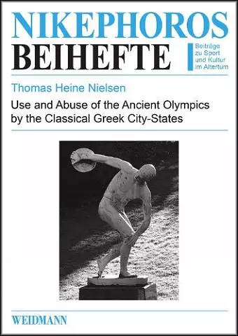 Use and Abuse of the Ancient Olympics by the Classical Greek City-States cover