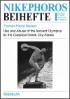 Use and Abuse of the Ancient Olympics by the Classical Greek City-States cover