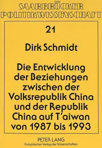 Die Entwicklung Der Beziehungen Zwischen Der Volksrepublik China Und Der Republik China Auf t'Aiwan Von 1987 Bis 1993 cover