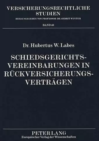 Schiedsgerichtsvereinbarungen in Rueckversicherungsvertraegen cover